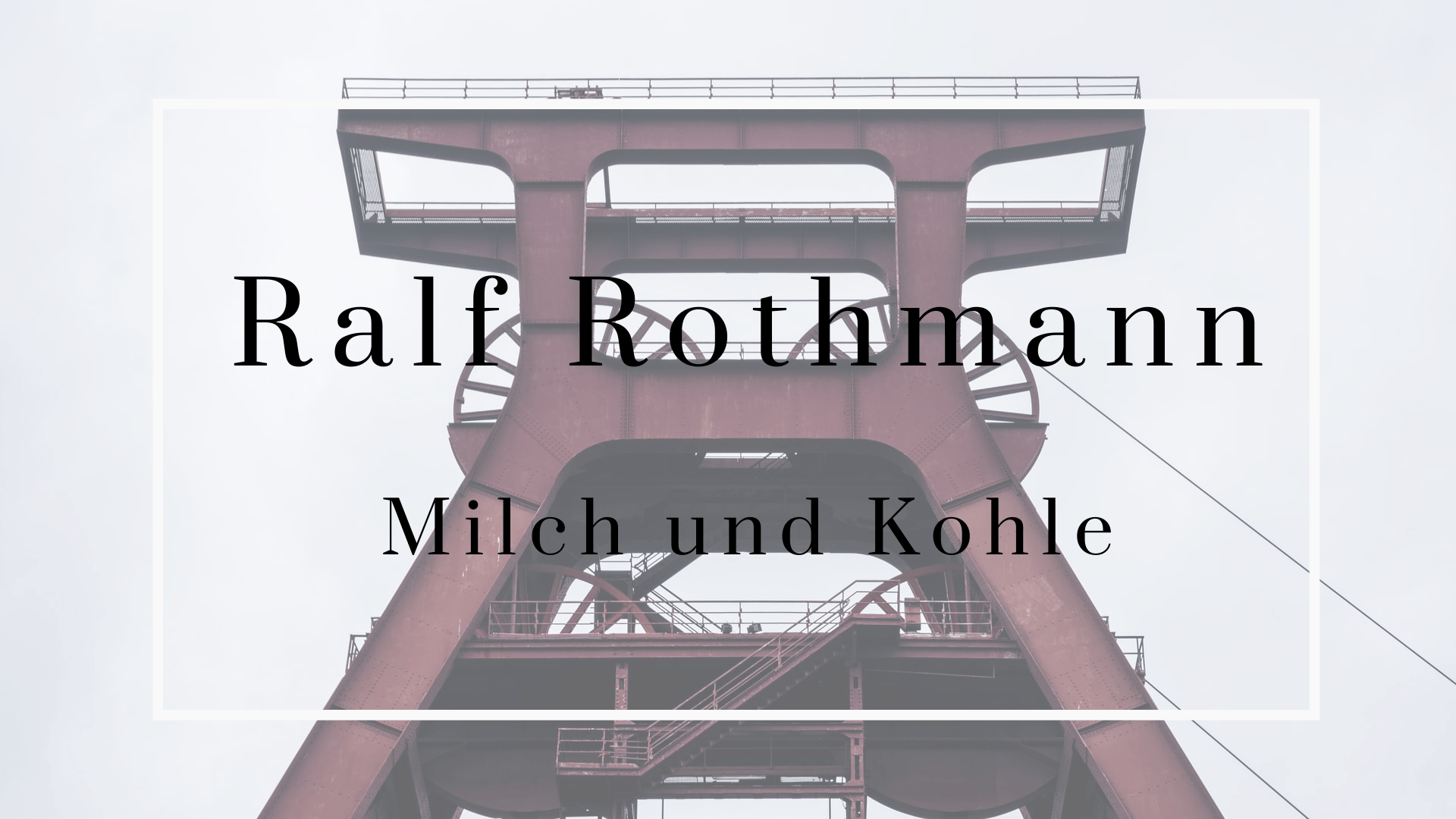 Ralf Rothmann Milch und Kohle BuchHaltung