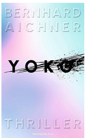 Buchcover zu Buchrezension: „YOKO“ von Bernhard Aichner