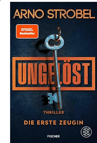 Buchcover zu Rezension: UNGELÖST – die erste Zeugin von Arno Strobel