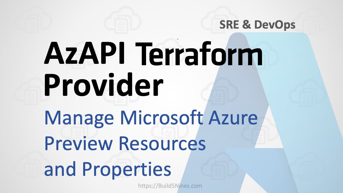 AzAPI Terraform Provider: Introduction to working with Azure Preview Resources