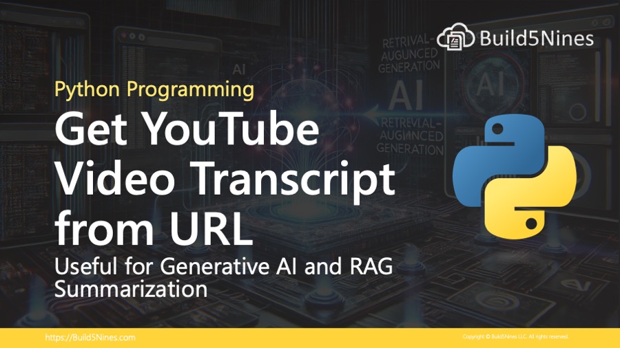 Python: Get YouTube Video Transcript from URL for use in Generative AI and RAG Summarization