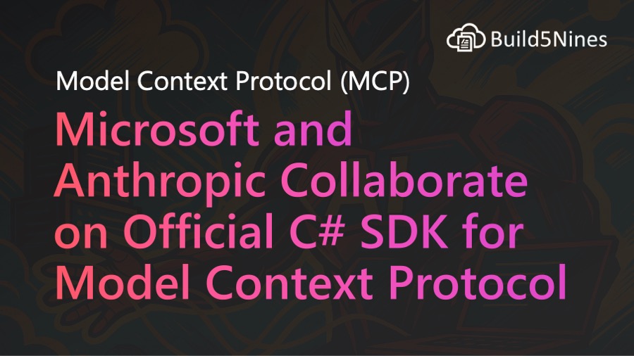 Microsoft and Anthropic Collaborate to Develop Official C# SDK for Model Context Protocol
