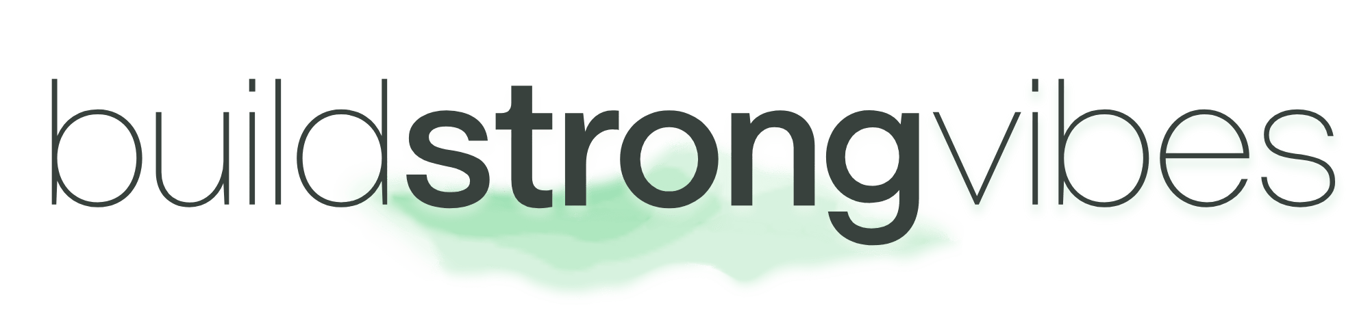 Build Strong Vibes