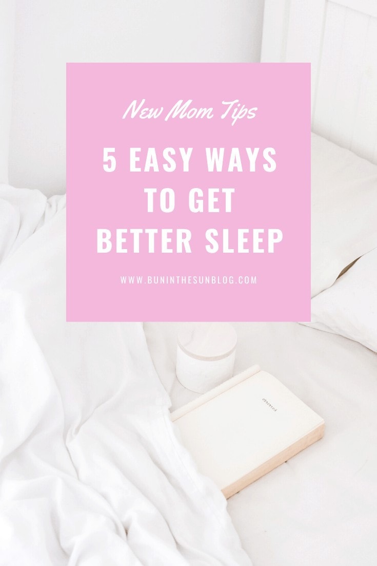 Pinterest Image for 5 Easy Ways to Get Better Sleep as a New Mom
