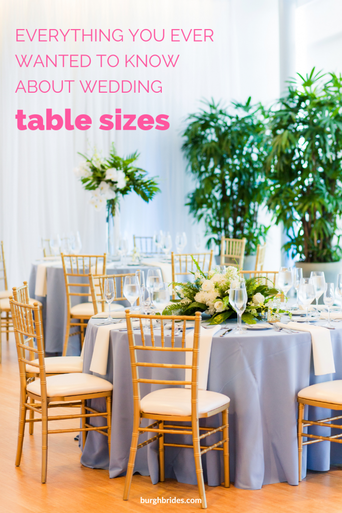 Everything you ever wanted to know about wedding table sizes