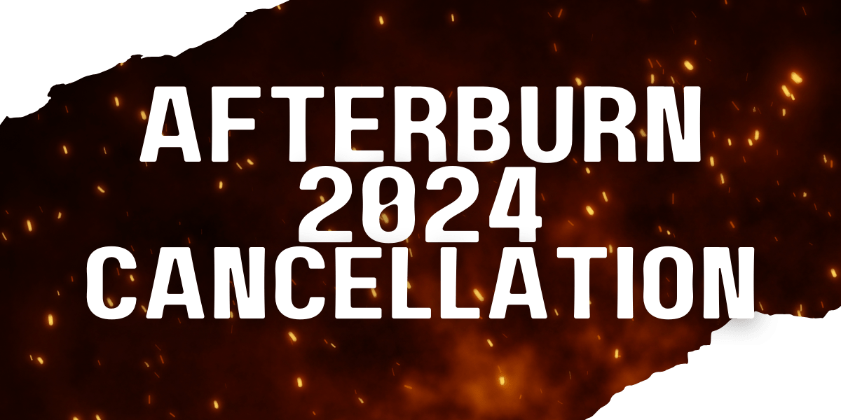 AfterBurn 2024 Cancellation