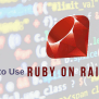 Why To Use Ruby On Rails For Your Web Applications | Business Labs