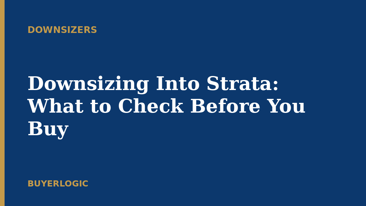 Downsizing Into Strata: What to Check Before You Buy
