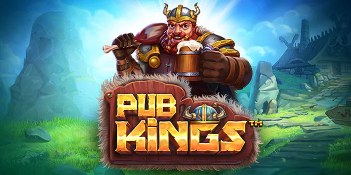 Slot Online Pub Kings Terpercaya Paling Sering Kasih Menang