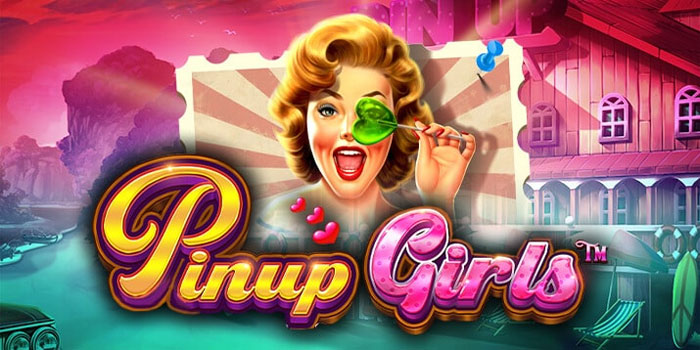Slot Online Pinup Girls Terbaik Gampang Dapat Jackpot