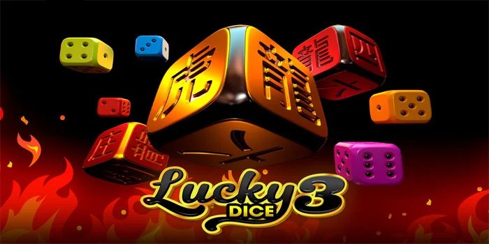 Cara Mudah Dapatkan Jackpot Besar di Slot Lucky Dice 3