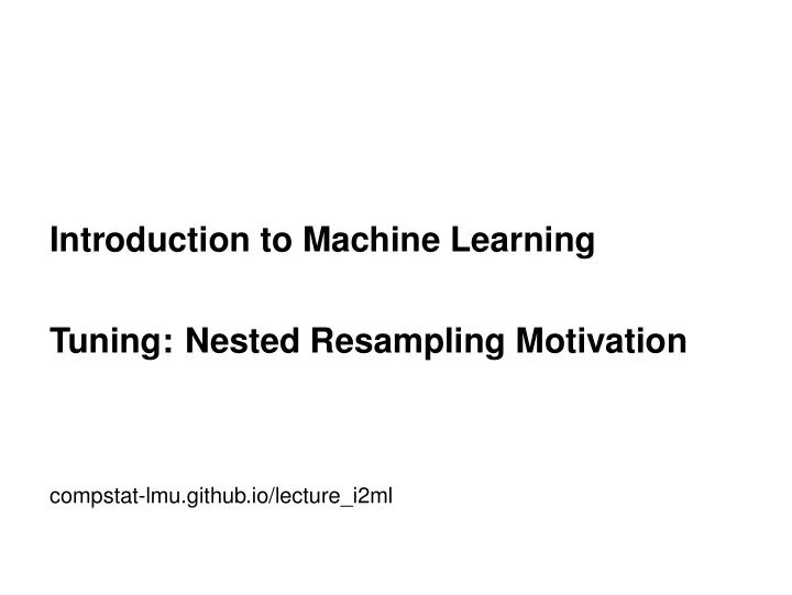 Ppt Introduction To Machine Learning Tuning Nested Resampling Powerpoint Presentation 1074430 - Artistic Abstract Texture - High Resolution