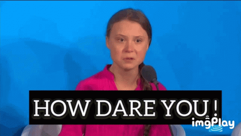 pics How Dare You Meme Greta Thunberg tenor