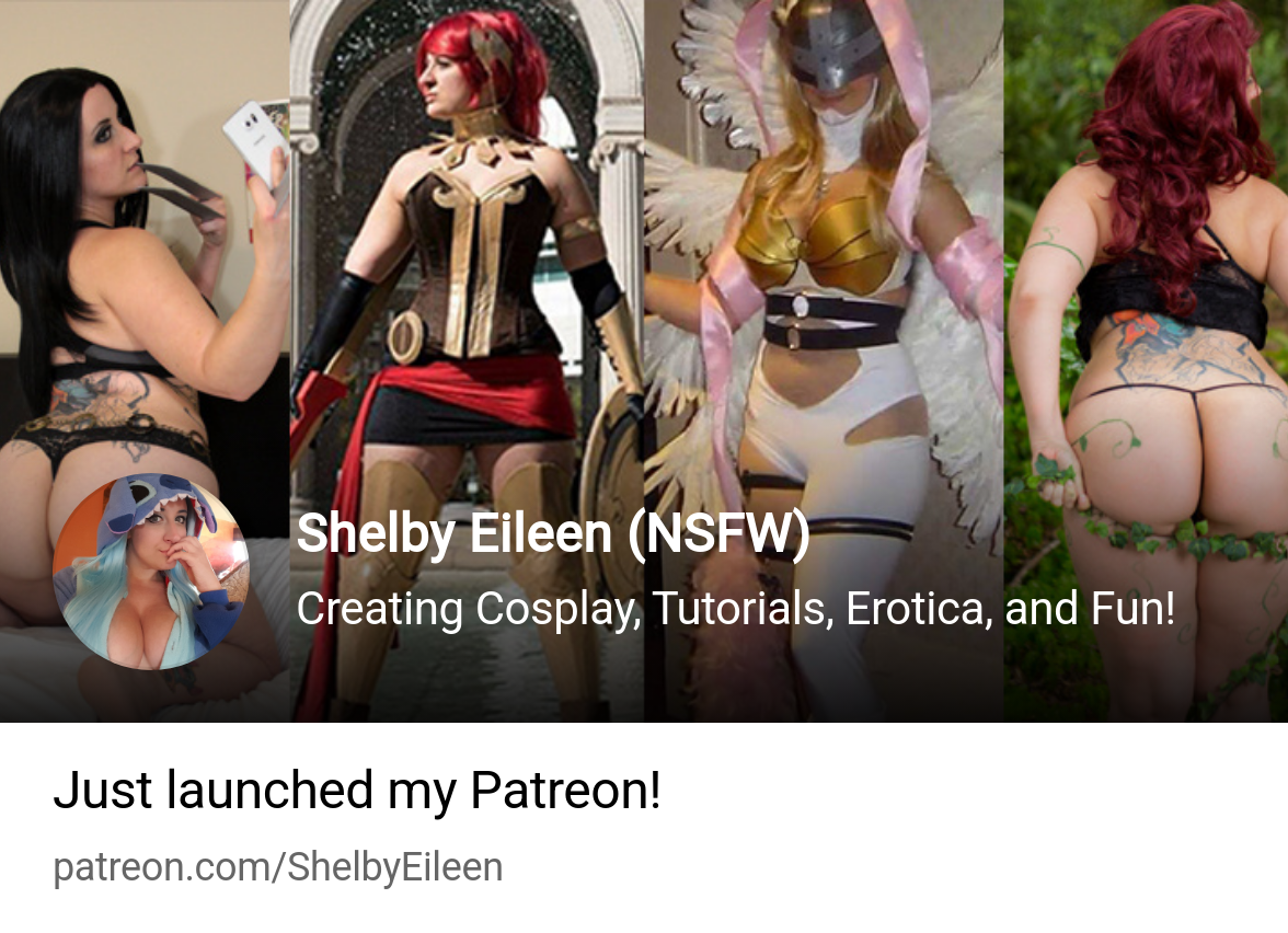 Shelby Eileen (NSFW) | Creating Cosplay, Tutorials, Erotica, and Fun! |  Patreon
