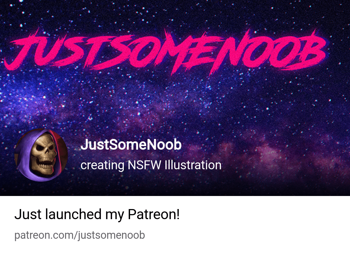 JustSomeNoob | creating NSFW Illustration | Patreon