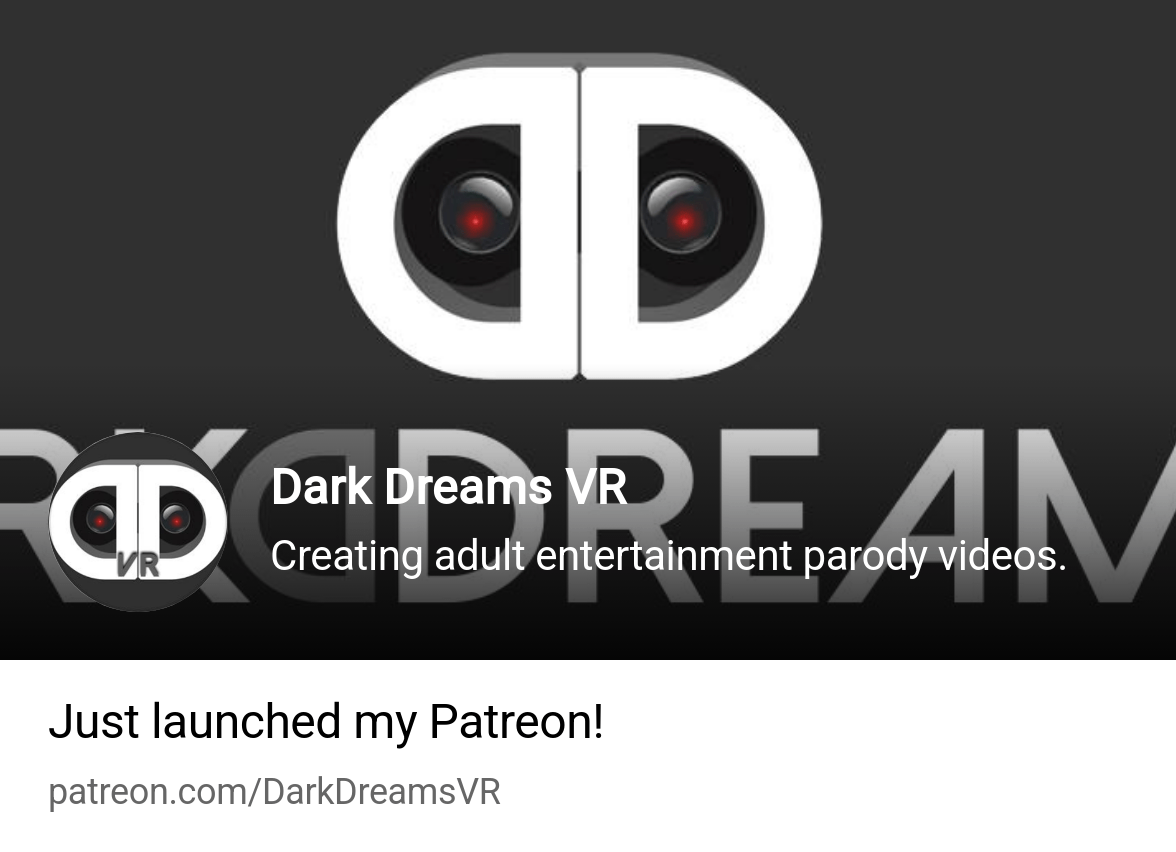 Dark Dreams VR | Creating adult entertainment parody videos. | Patreon