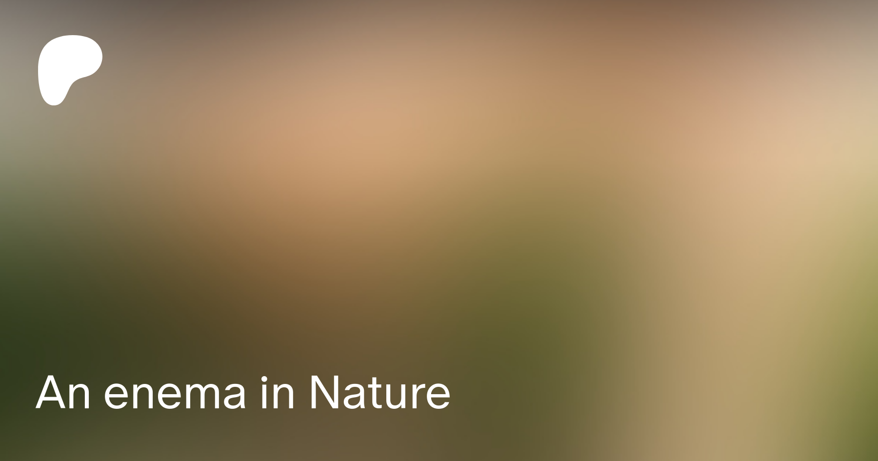 An enema in Nature | Patreon