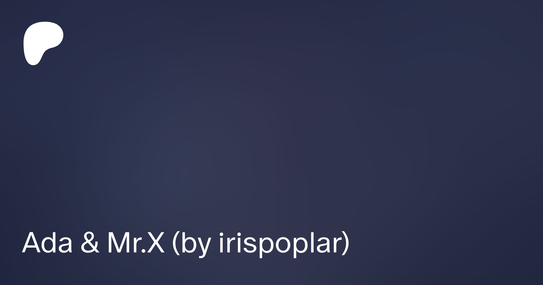 Ada & Mr.X (by irispoplar) | Patreon