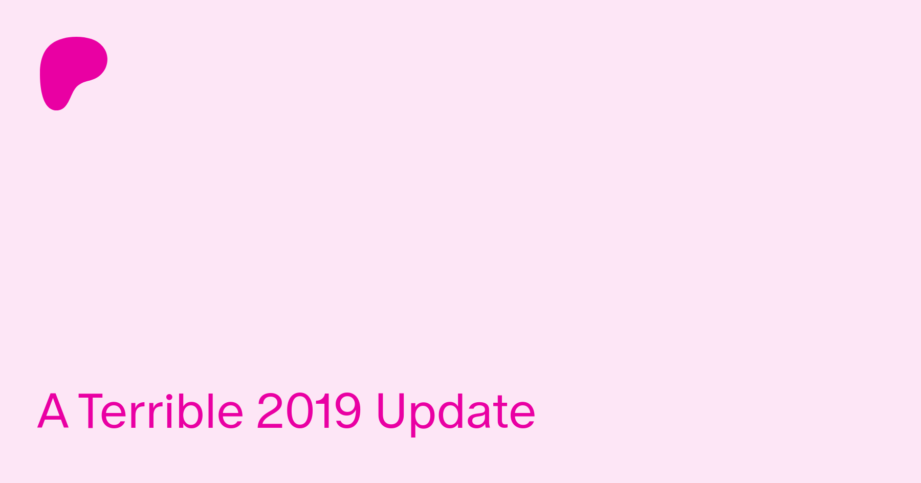 A Terrible 2019 Update | Patreon