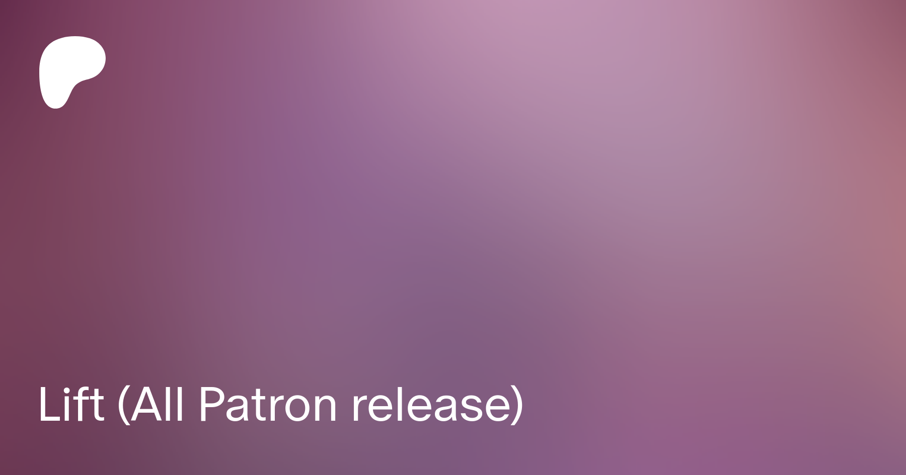 Lift (All Patron release) | Patreon