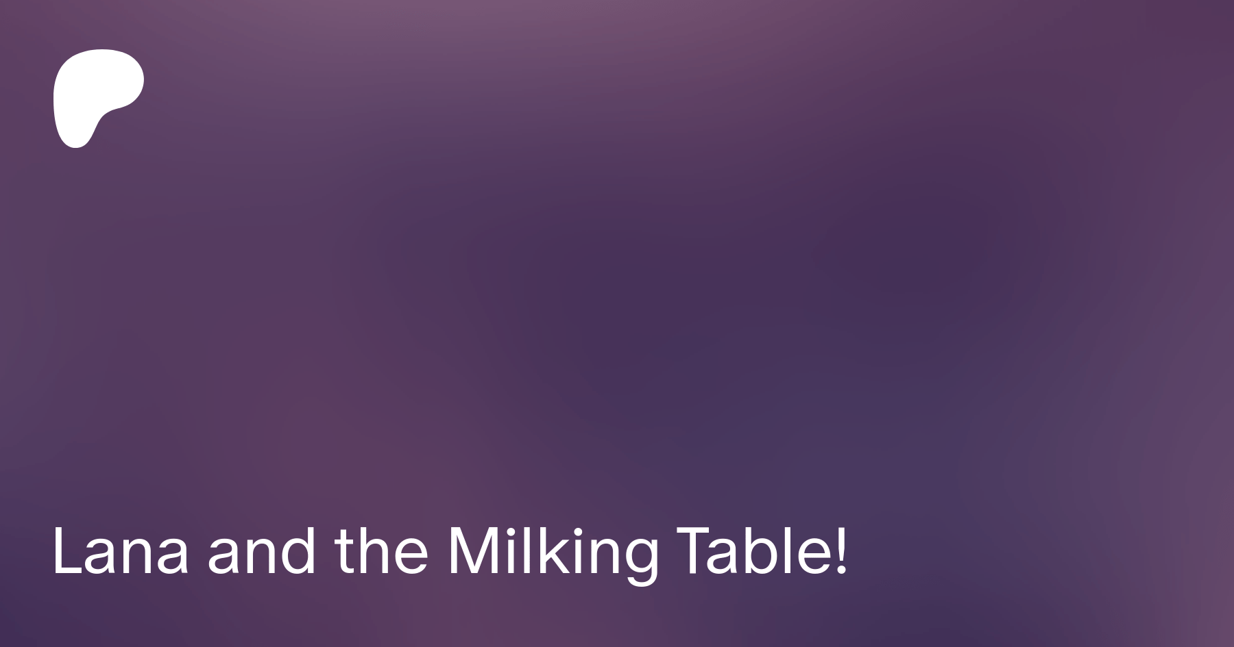 Lana and the Milking Table! | Patreon