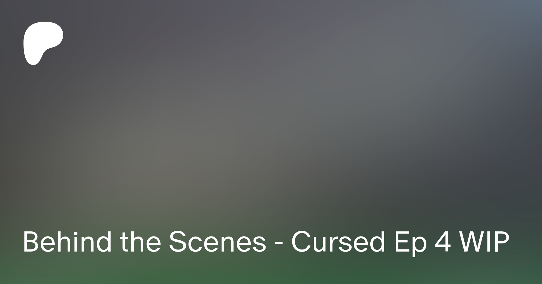 Behind the Scenes - Cursed Ep 4 WIP | Patreon