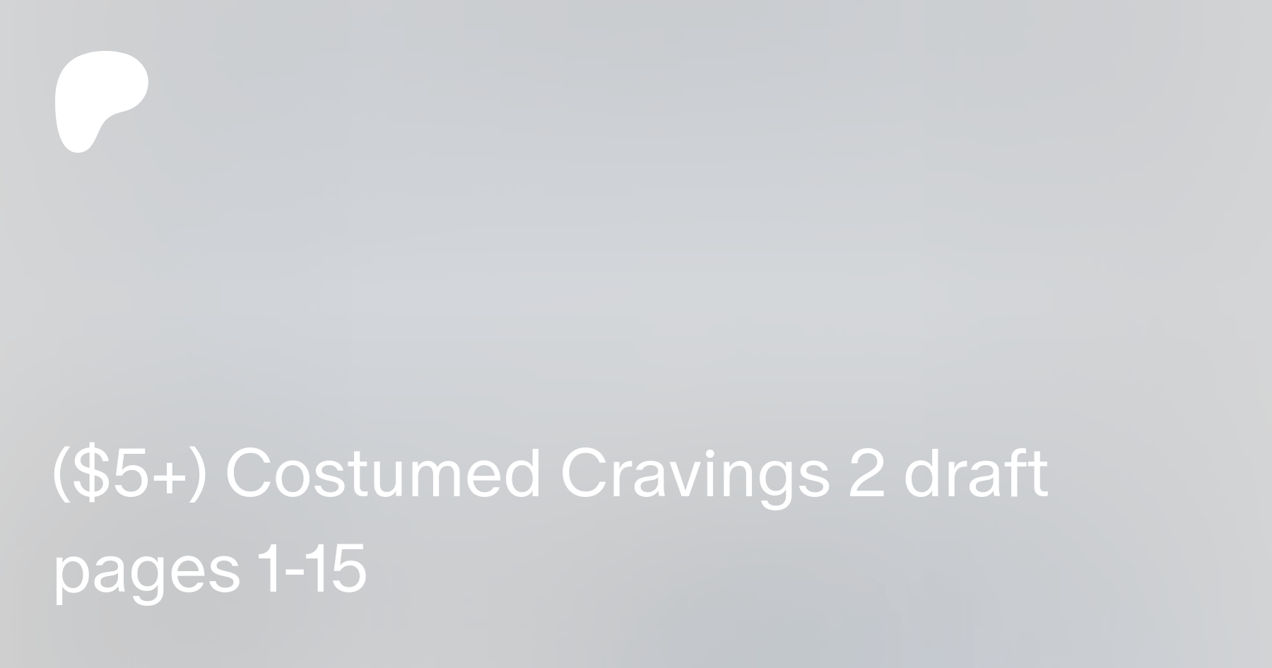 5+) Costumed Cravings 2 draft pages 1-15 | Patreon