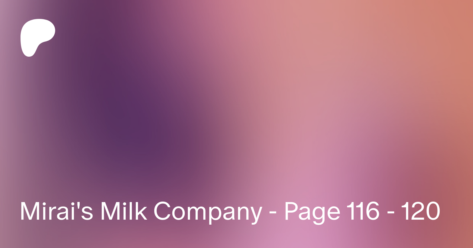 Mirai's Milk Company - Page 116 - 120 | Patreon