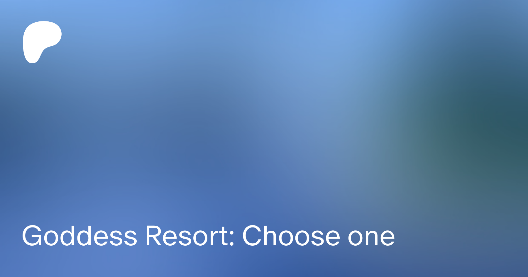Goddess Resort: Choose one | Patreon