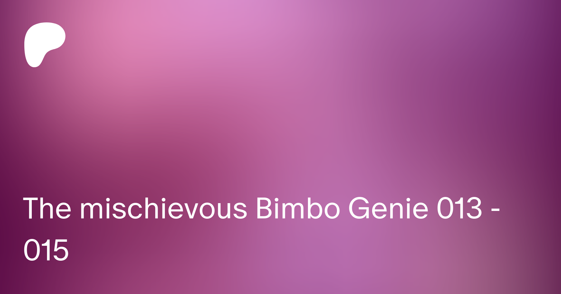 The mischievous Bimbo Genie 013 - 015 | Amaz2k12 su Patreon