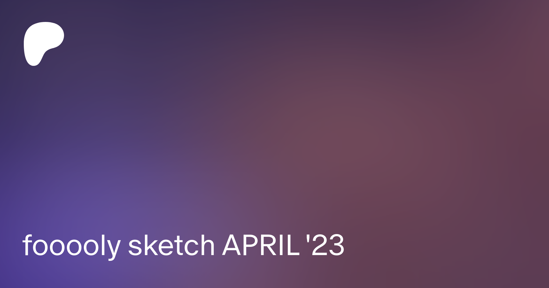 fooooly sketch APRIL '23 | Patreon