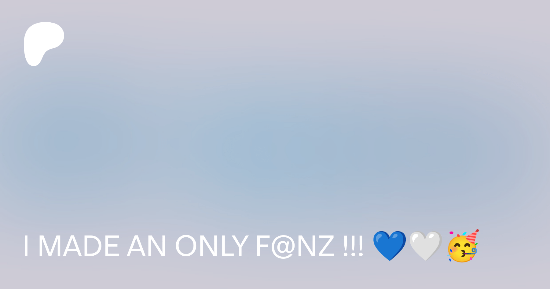 I MADE AN ONLY F@NZ !!! 💙🤍🥳 | Patreon