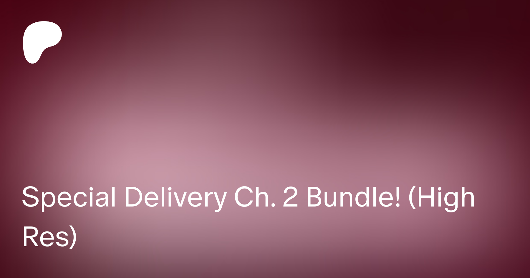 Special Delivery Ch. 2 Bundle! (High Res) | Patreon