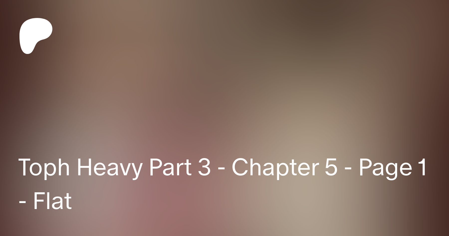 Toph Heavy Part 3 - Chapter 5 - Page 1 - Flat | Patreon