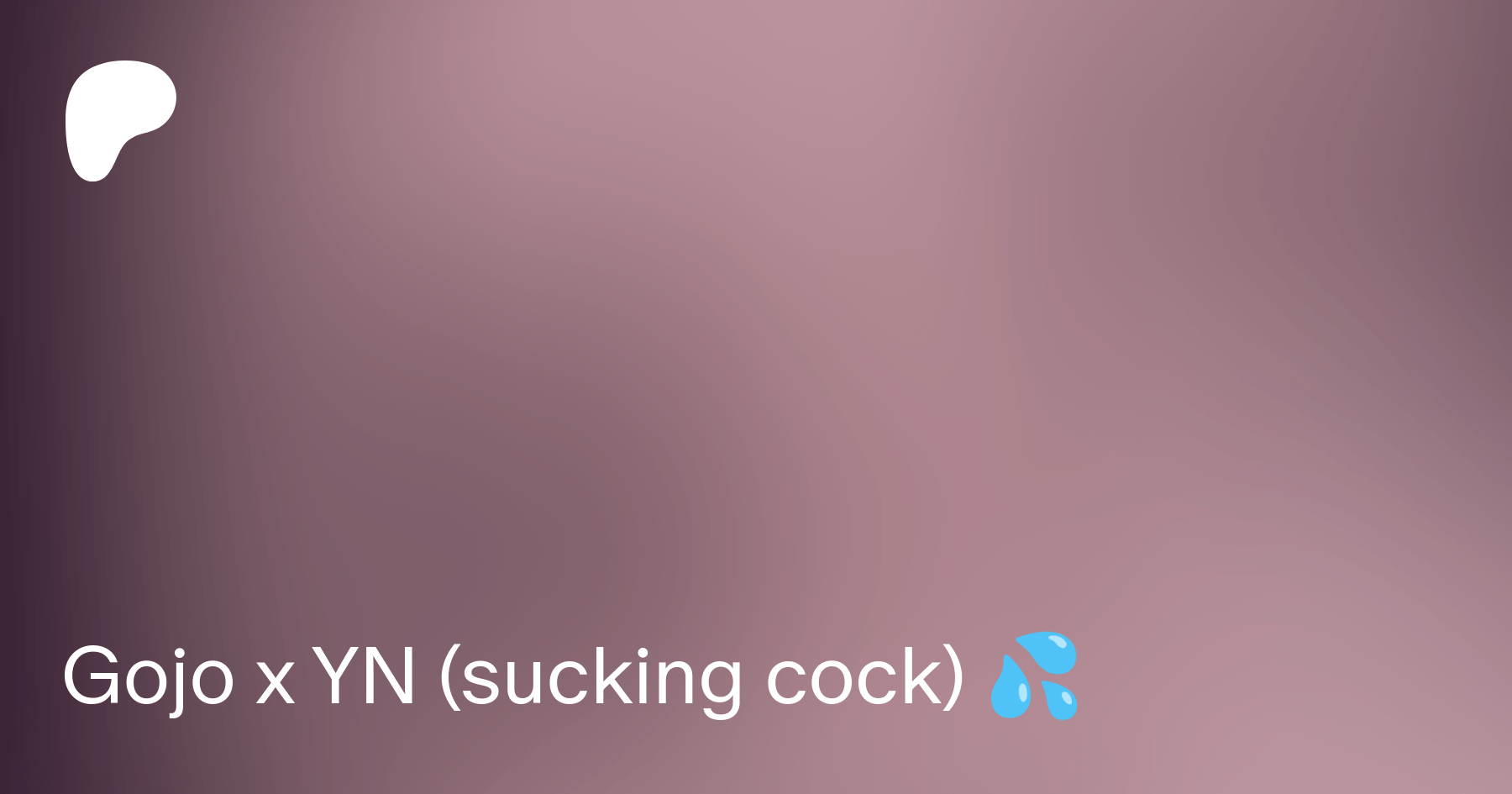 Gojo x YN (sucking cock) 💦 | Patreon