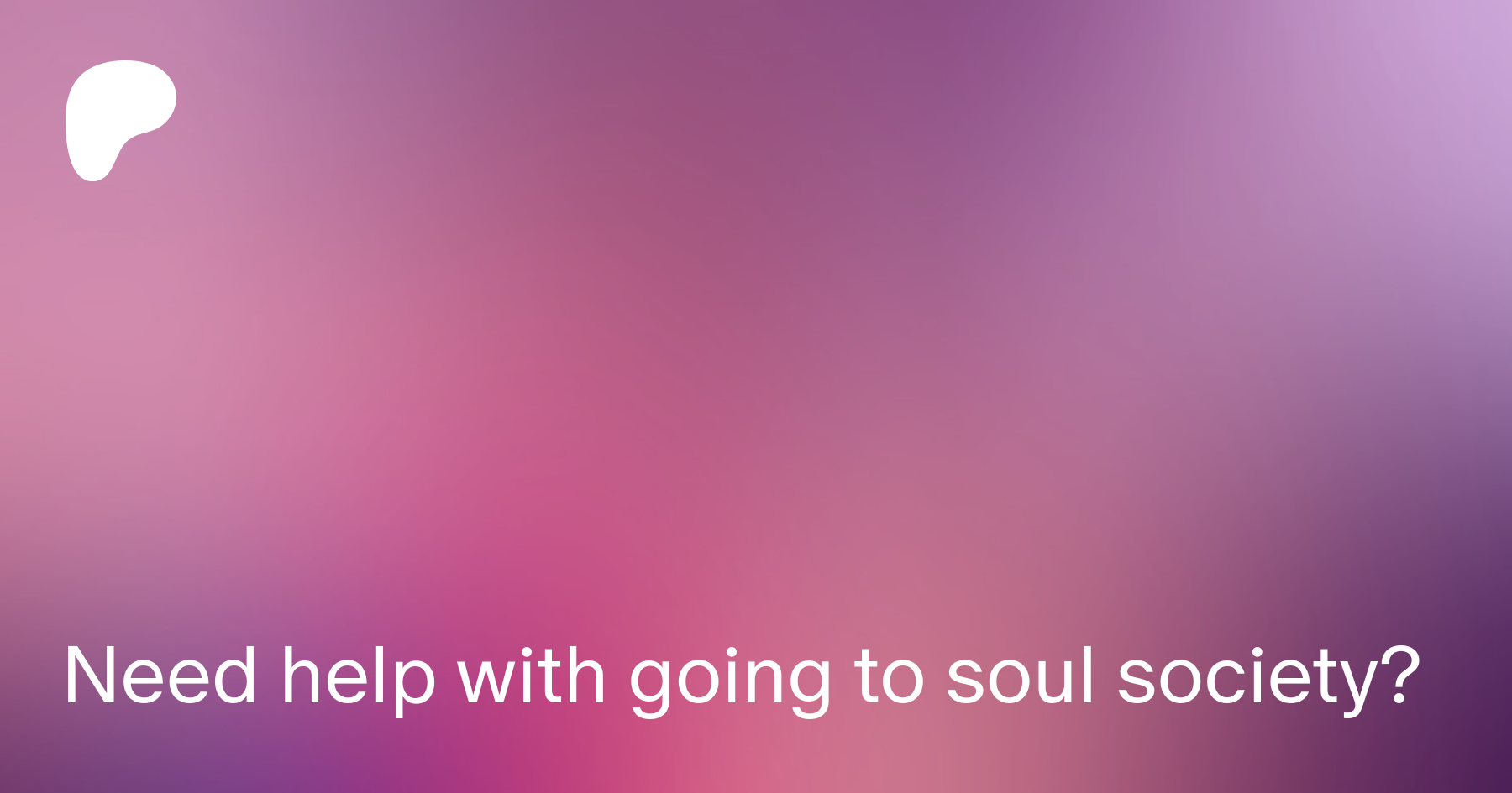 Need help with going to soul society? | Patreon
