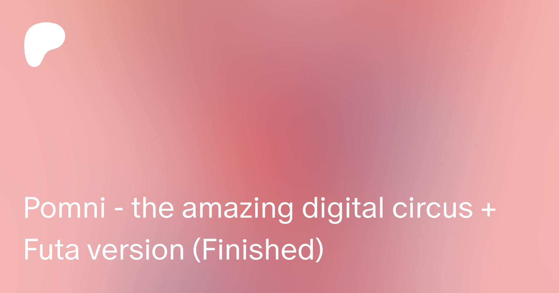 Pomni - the amazing digital circus + Futa version (Finished) | Patreon