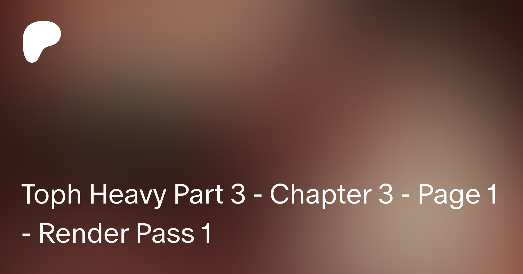 Toph Heavy Part 3 - Chapter 3 - Page 1 - Render Pass 1 | Patreon