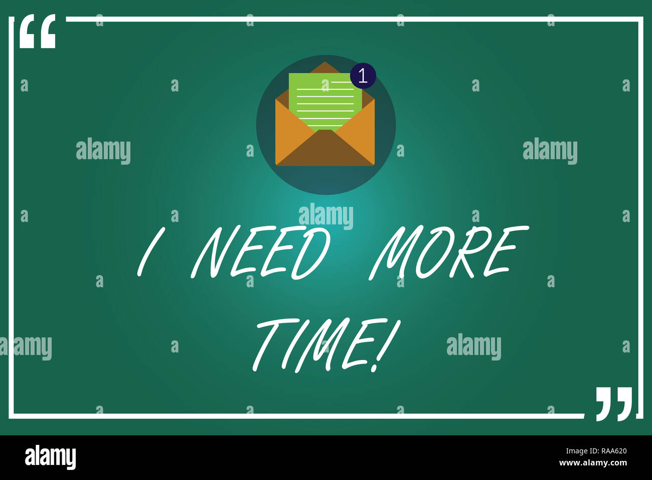 Handwriting Text Writing I Need More Time Concept Meaning Needing Extra Hours To Finish A Job Exhausted Tired Open Envelope With Paper New Email Mess Stock Photo Alamy