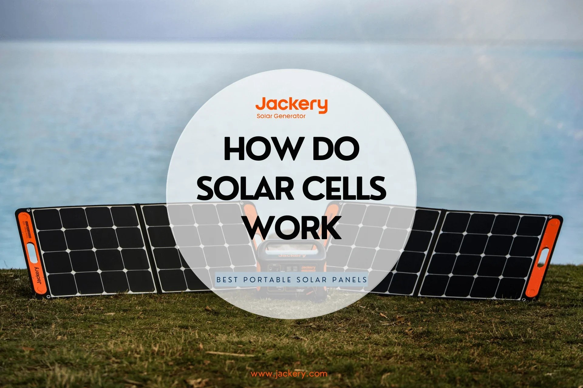How Do Solar Cells Work Jackery Ca