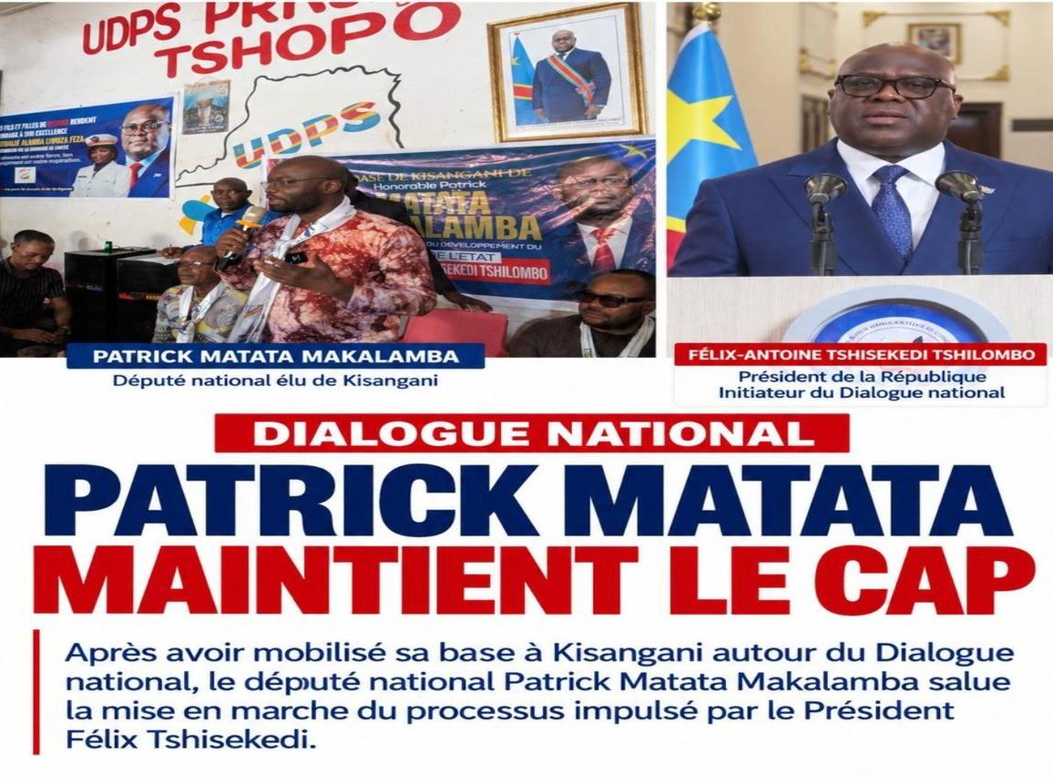 Dialogue national : Patrick Matata maintient le cap après avoir mobilisé sa base à Kisangani et salue l’impulsion de Félix Tshisekedi