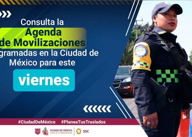 Consulta la Agenda de Movilizaciones programadas para este viernes 18 de abril en la Ciudad de México.