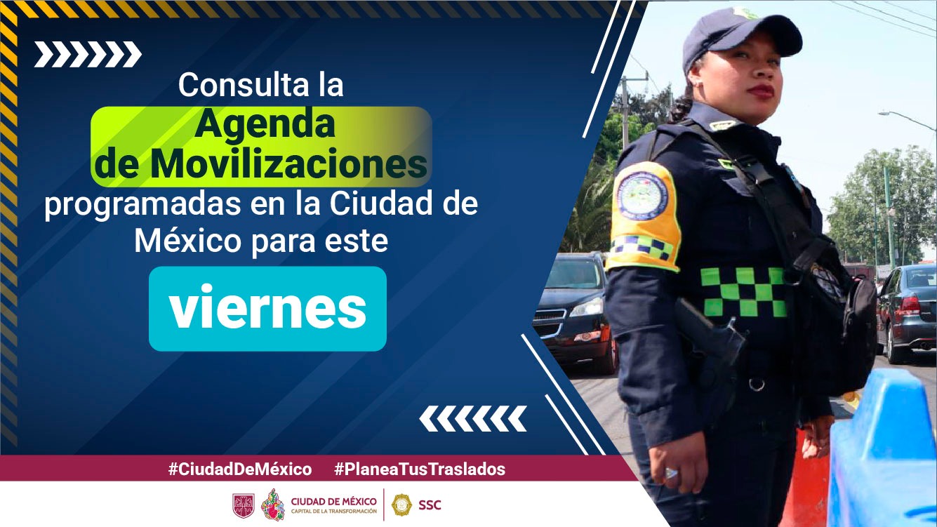 Consulta la Agenda de Movilizaciones programadas para este viernes 18 de abril en la Ciudad de México.