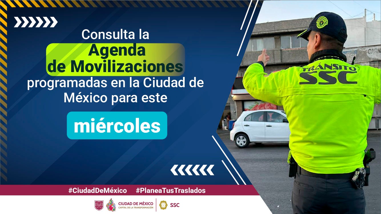 Consulta la Agenda de Movilizaciones programadas para este miércoles 16 de abril en la Ciudad de México.
