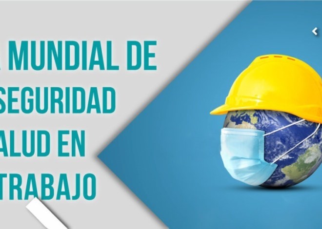 Hoy es Día Mundial de la Seguridad y la Salud en el Trabajo