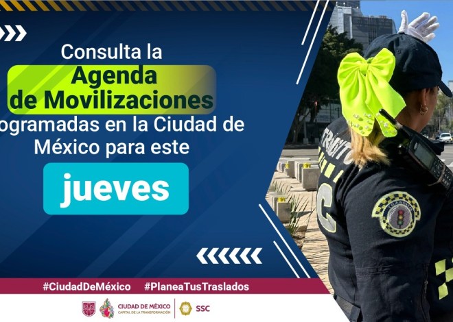 Consulta la Agenda de Movilizaciones programadas para este jueves 15 de mayo en la Ciudad de México.