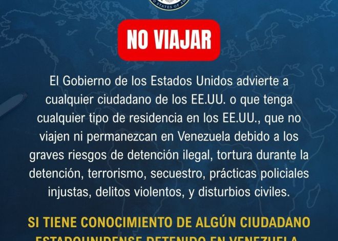 EEUU advierte a sus ciudadanos: “No viajen ni permanezcan en Venezuela por alto riesgo de detención y violencia”