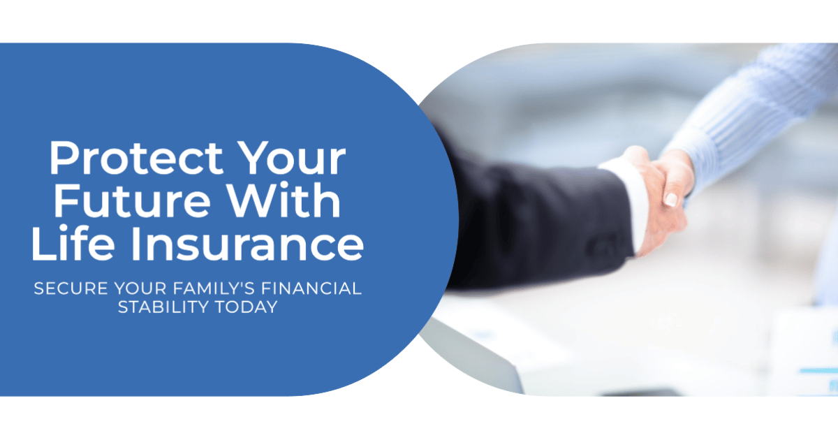two hands shaking with text Protect Your Future With Life Insurance