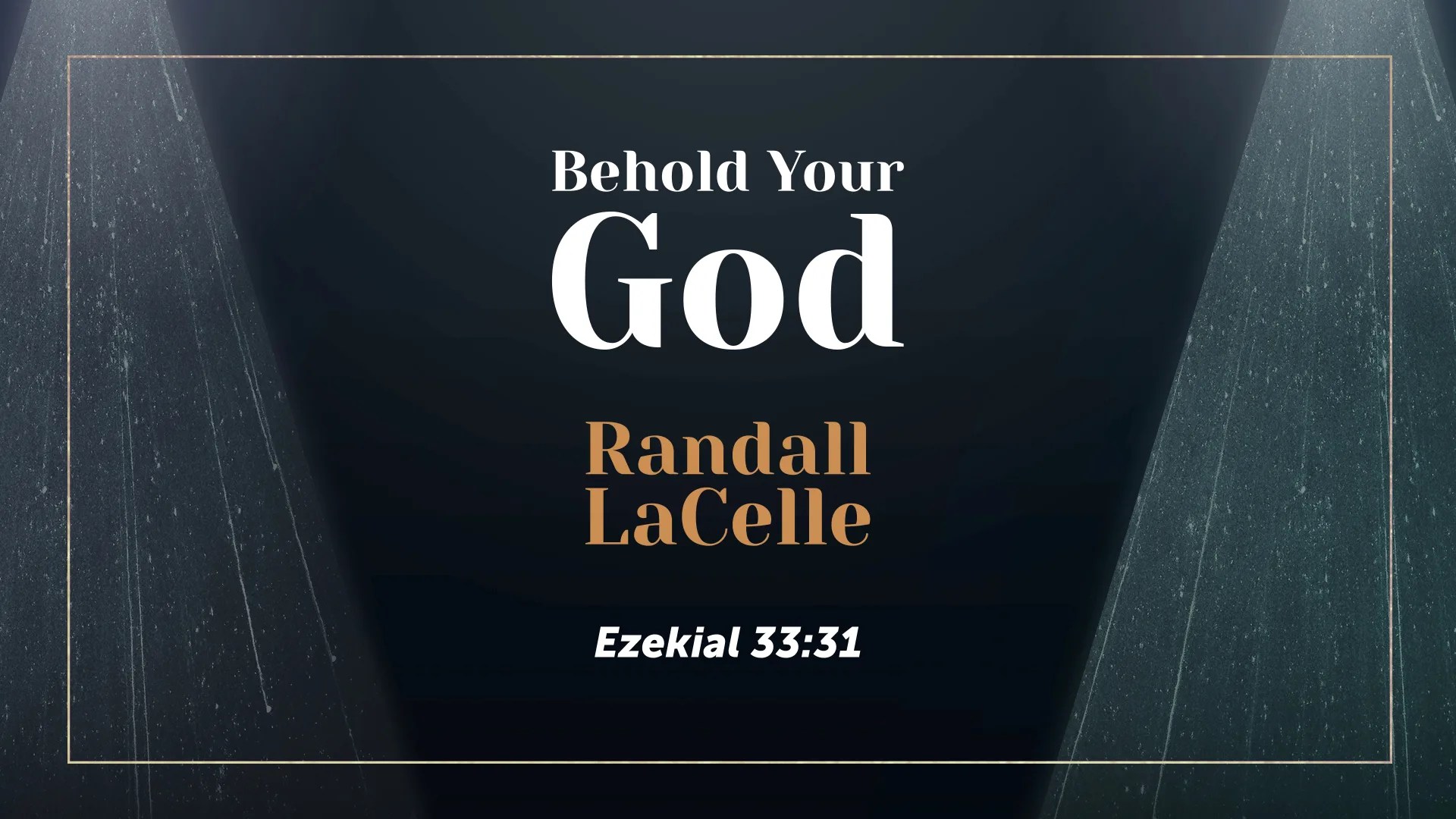 Behold Your God – Randall LaCelle