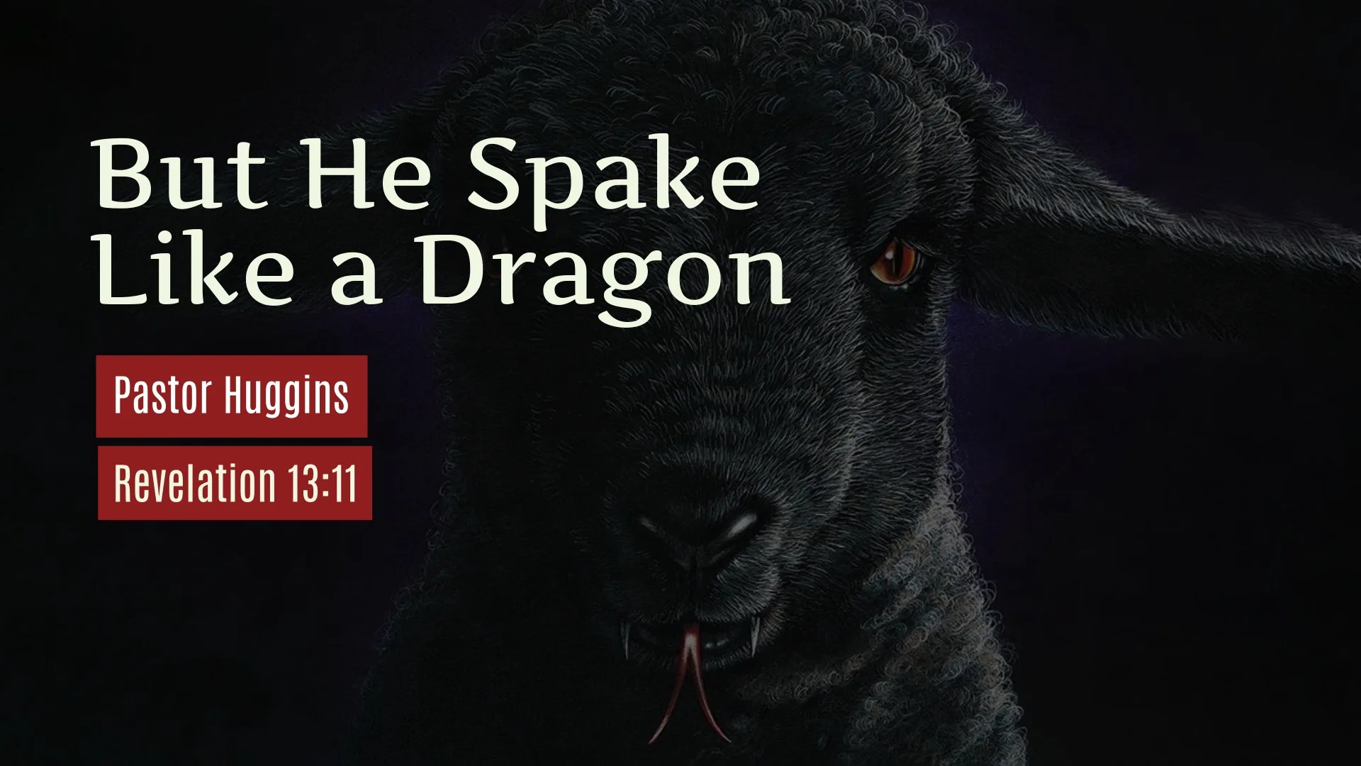 But He Spake Like a Dragon – Pastor Russell Huggins